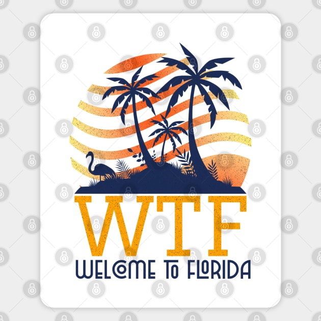 Welcome To Florida Palm Tree Sunset Flamingo WTF Design Magnet by Joaddo